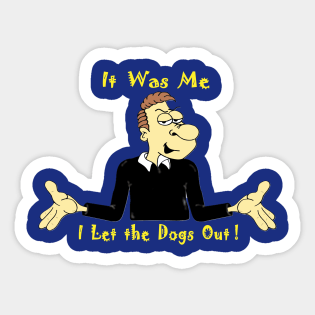 I Let the Dogs Out ! Sticker by KJKlassiks